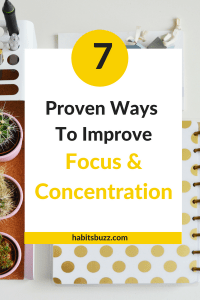 How To Improve Focus And Concentration (7 Proven Tips)