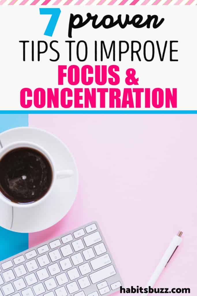 How to improve focus and concentration (7 proven tips)