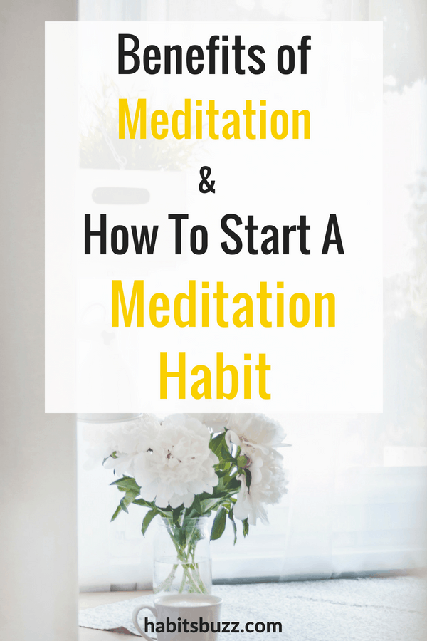 Want to know how to start a meditation habit? Learn the benefits of meditation and how to practice meditation.