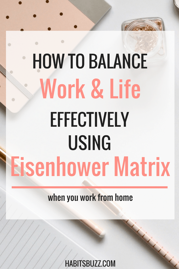 Do you struggle to achieve work-life balance? Your work, family and home need your attention. But you can get things done effectively if you set priorities using Eisenhower Matrix