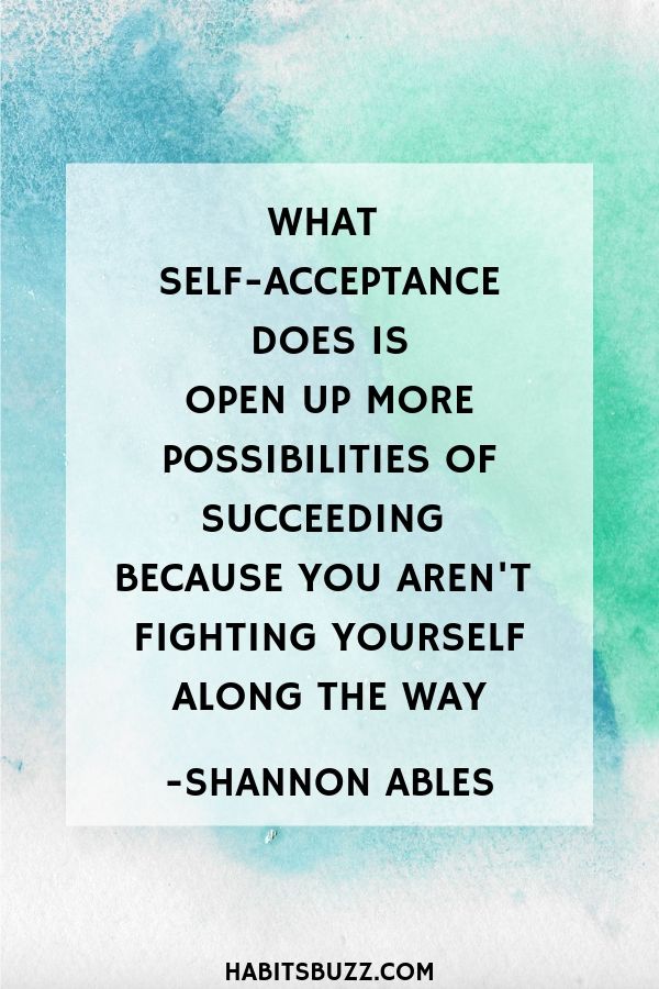  Inspirational quote on self-love/loving yourself-What self-acceptance does is open up more possibilities of succeeding because you aren’t fighting yourself along the way - Shannon Ables 