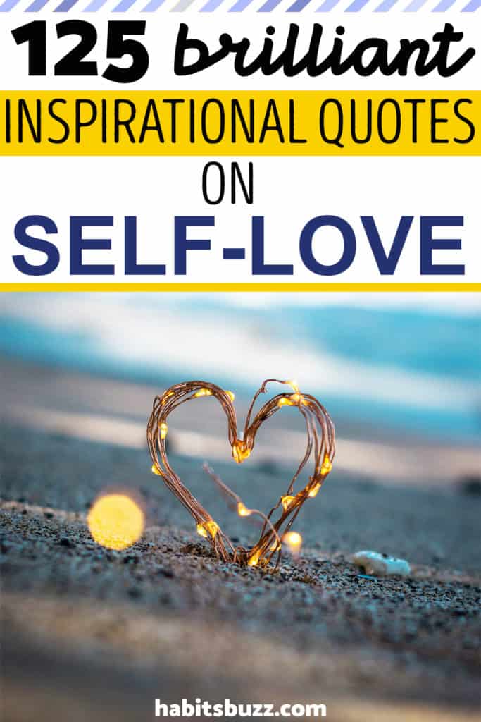 125 brilliant inspirational quotes on loving yourself (or selflove)