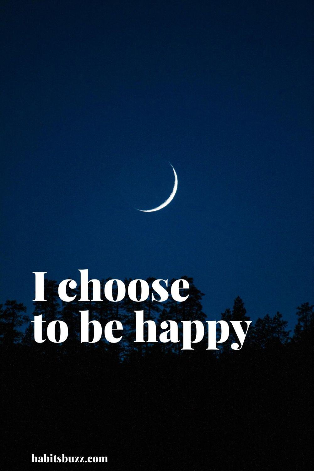 I choose to be happy - mantras to get through bad days in life