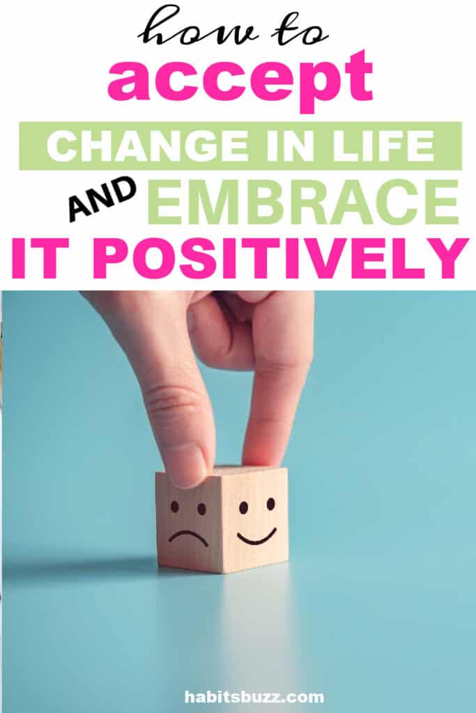 How To Get Employees To Accept Change How to accept change in life and embrace it positively