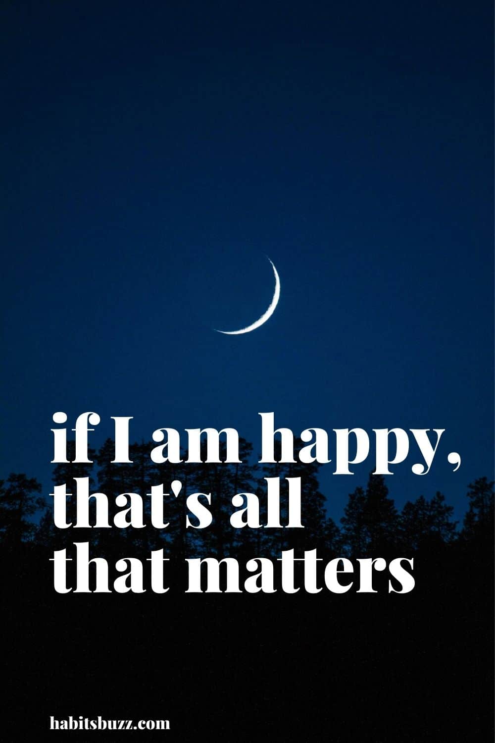 if I am happy, that's all that matters -mantras to get through bad days in life