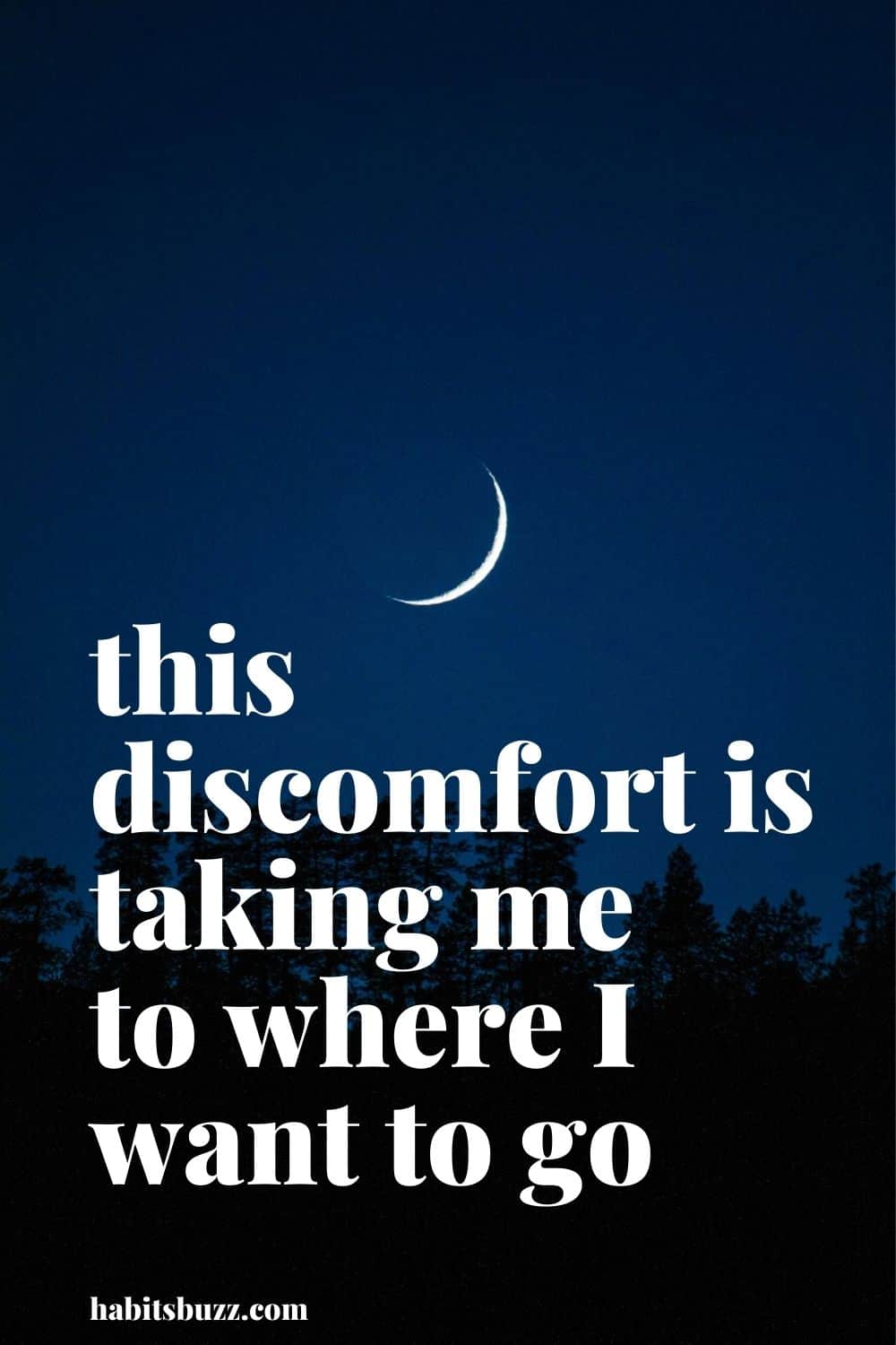 this discomfort is taking me to where I want to go - mantras to get through bad days in life